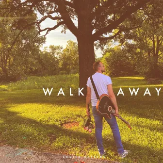 Walk Away by Austin Hopkins