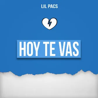 Hoy Te Vas by Lil Pacs