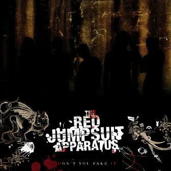 Don't You Fake It by The Red Jumpsuit Apparatus