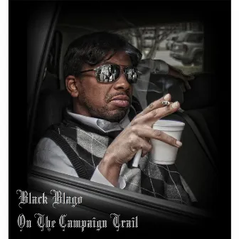 Black Blago: On the Campaign Trail by Rogizz