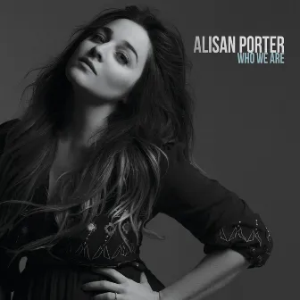 Who We Are by Alisan Porter