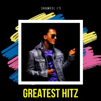 Shameel J Greatest Hitz by Shameel J