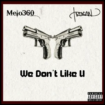 We dont like u by Melo360