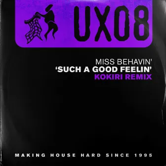 Such A Good Feelin' (Kokiri Remix) by Miss Behavin'