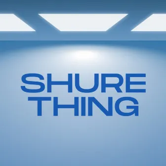 Shure Thing by Elda