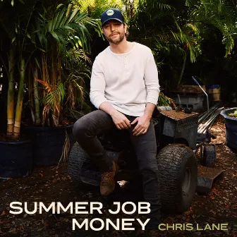 Summer Job Money by Chris Lane