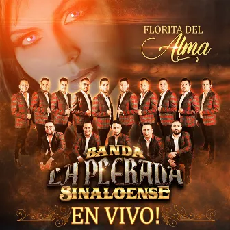 Florita del Alma - En Vivo by Banda La Plebada Sinaloense