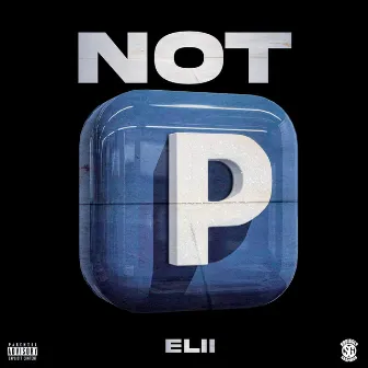 Not P by Elii