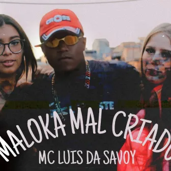 Maloka Mal Criado by MC Luis da Savoy