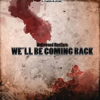 We'll Be Coming Back by Hollywood Hustlers