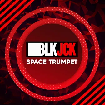 Space Trumpet by BLK JCK