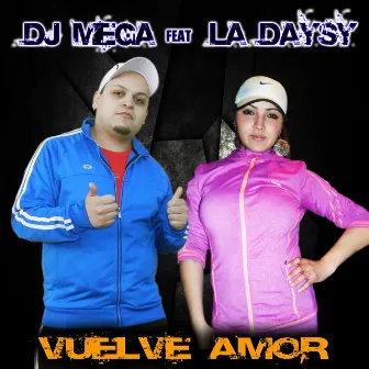 Vuelve amor by Dj Mega