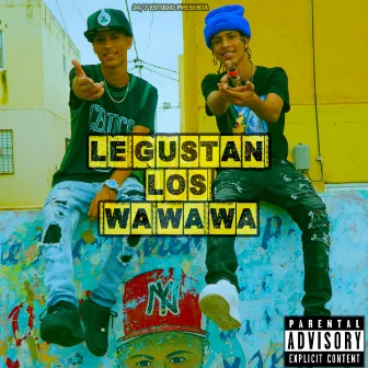 Le Gustan Los WA WA WA by Mello Wa