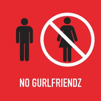 No Gurlfriendz by Mr. Todu