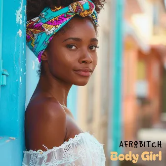 Body Girl by Afrobitch