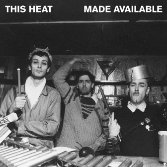 Made Available: John Peel Sessions by This Heat