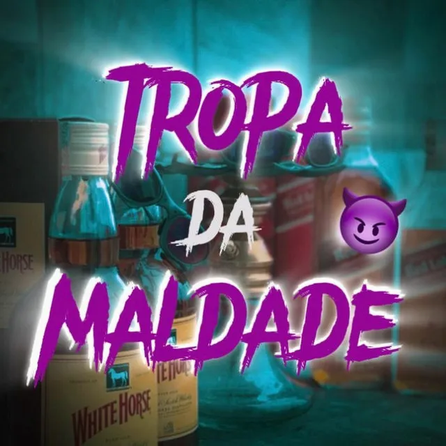 Tropa da Maldade