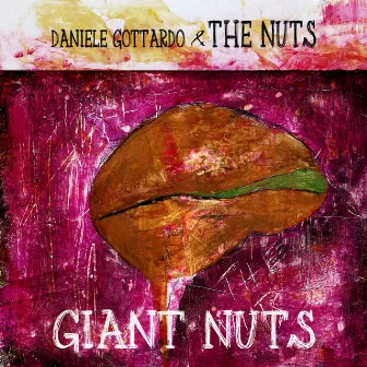 Giant Nuts by The Nuts