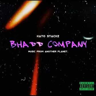 Bhadd Company by Kato Stackz