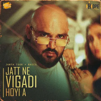 Jatt Ne Vigadi Hoyi A by Janta Toor