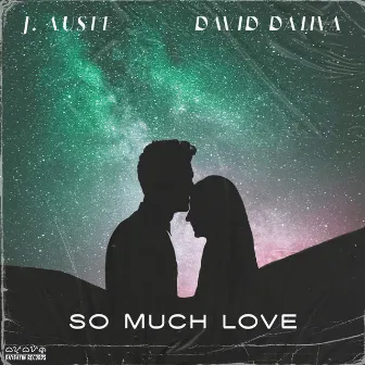 So Much Love by J. Auste