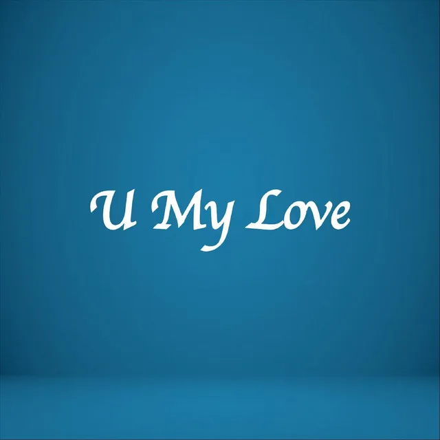 U My Love