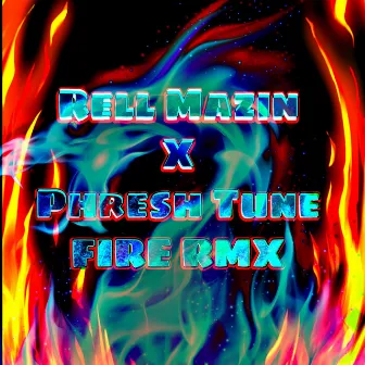 Fire RMX by Phresh Tune