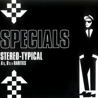 Stereo-Typical: A's, B's & Rarities by The Specials