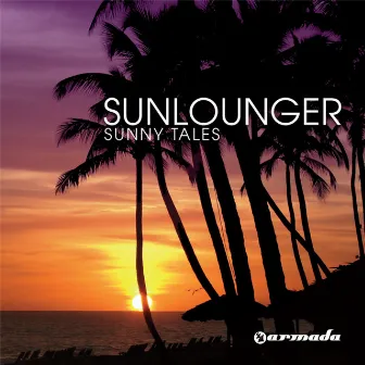 Sunny Tales (Mixed By Sunlounger) by Sunlounger