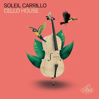 Cello House by Soleil Carrillo