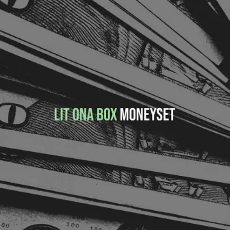 Lit Ona Box by MoneySet