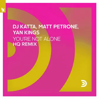 You're Not Alone (HQ Remix) by DJ Katta