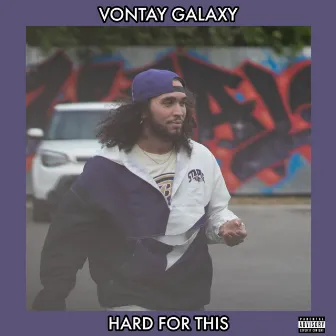 Hard For This by Vontay Galaxy