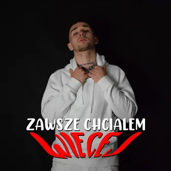 Zawsze chciałem więcej by Wiciu