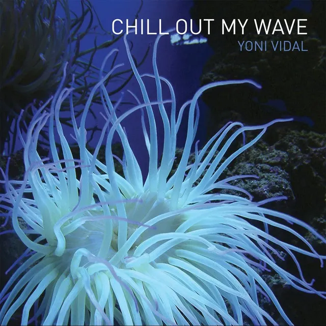 Chill Out My Wave (V.2011)