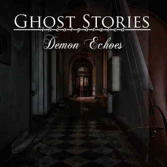 Demon Echoes by Ghost Stories Incorporated