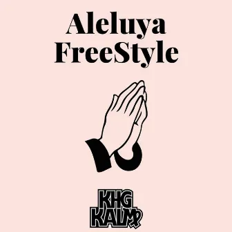 Aleluya FreeStyle by KHG KALM