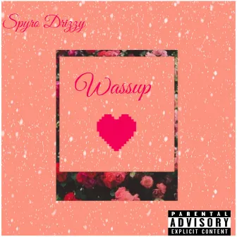 Wassup by Spyro Drizzy