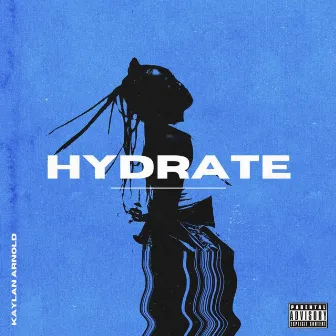 Hydrate by Kaylan Arnold