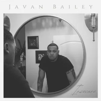 Insecure by Javan Bailey