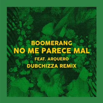 No Me Parece Mal - Remix by Boomerang