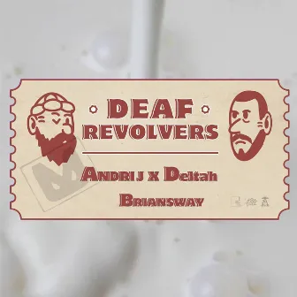 Deaf Revolvers by Andri J