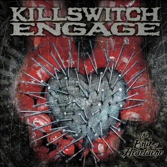 The End of Heartache (Special Edition) by Killswitch Engage