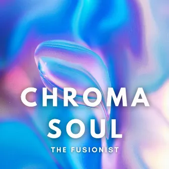 ChromaSoul by The Fusionist