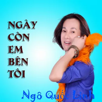 Ngày còn em bên tôi by Ngô Quốc Linh