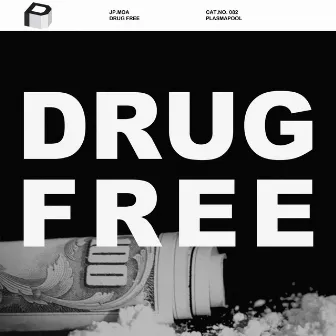 Drug Free by JP.Moa