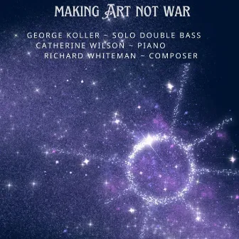 Making Art Not War by Catherine Wilson