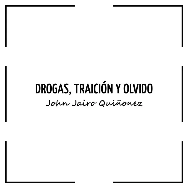 Drogas, Traición Y Olvido