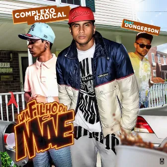 Um Filho da Mãe by Complexo Radical