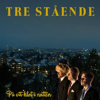 På ett klot i natten by Tre stående